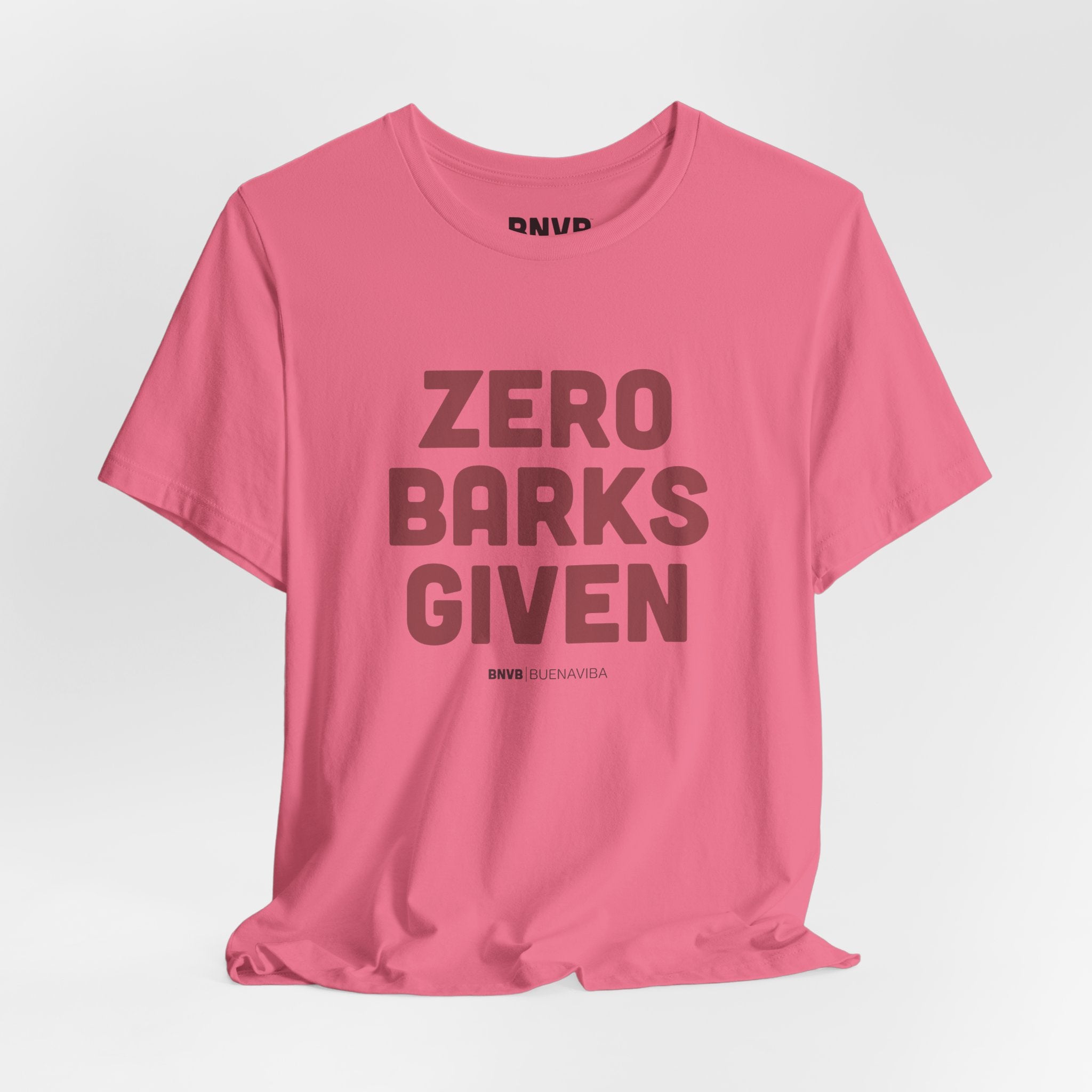 Zero Barks Given Tee | No Worries Dog Lover T-Shirt