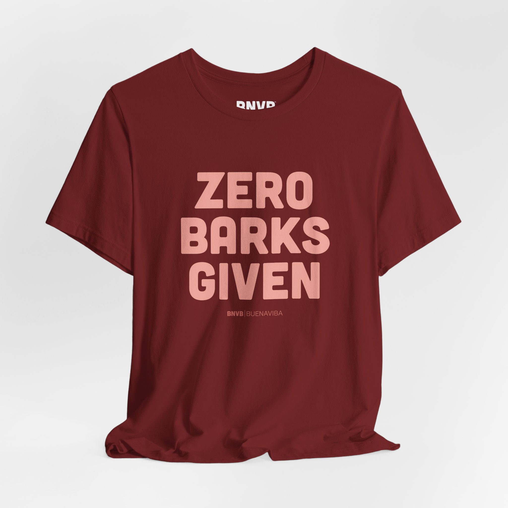 Zero Barks Given Tee | No Worries Dog Lover T-Shirt