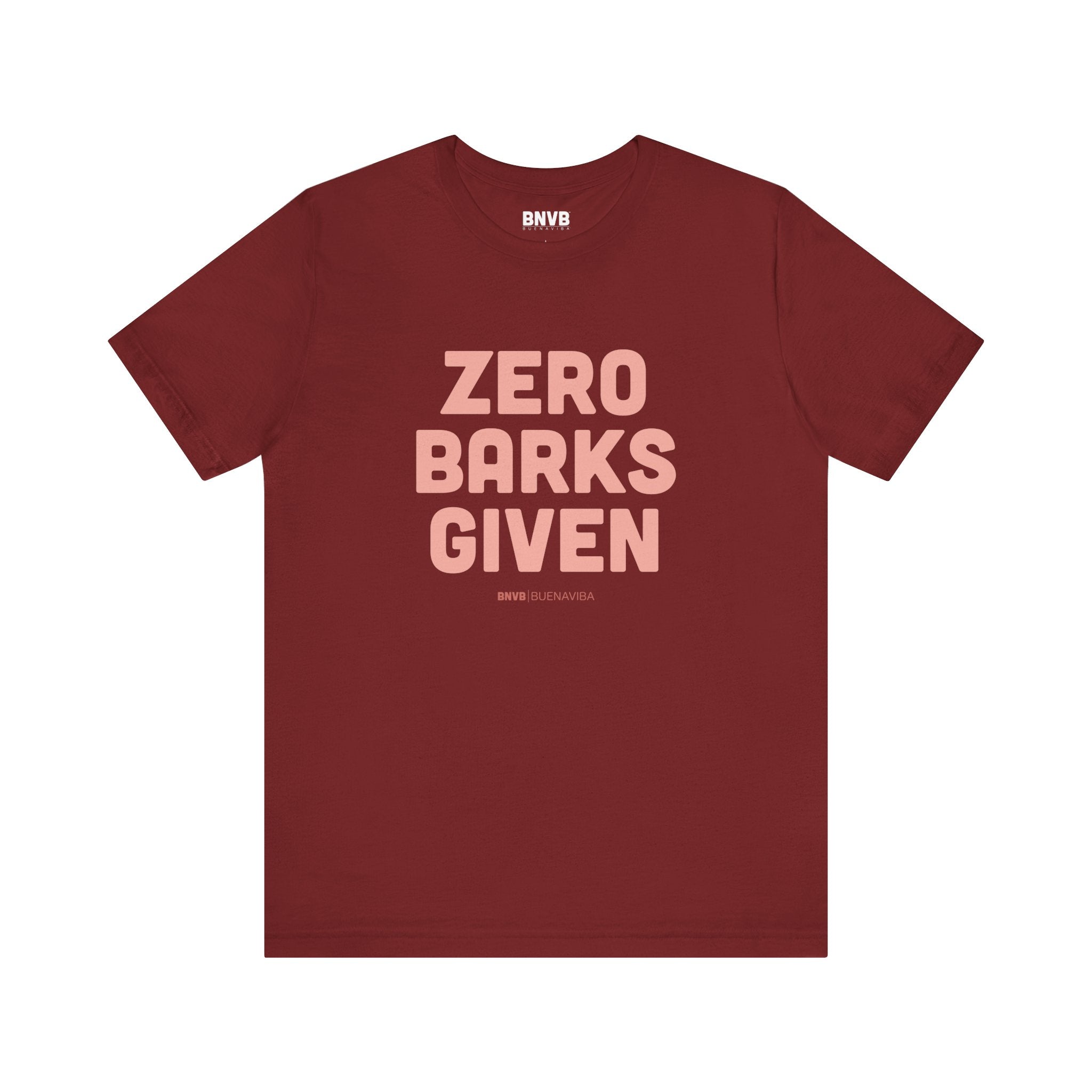 Zero Barks Given Tee | No Worries Dog Lover T-Shirt