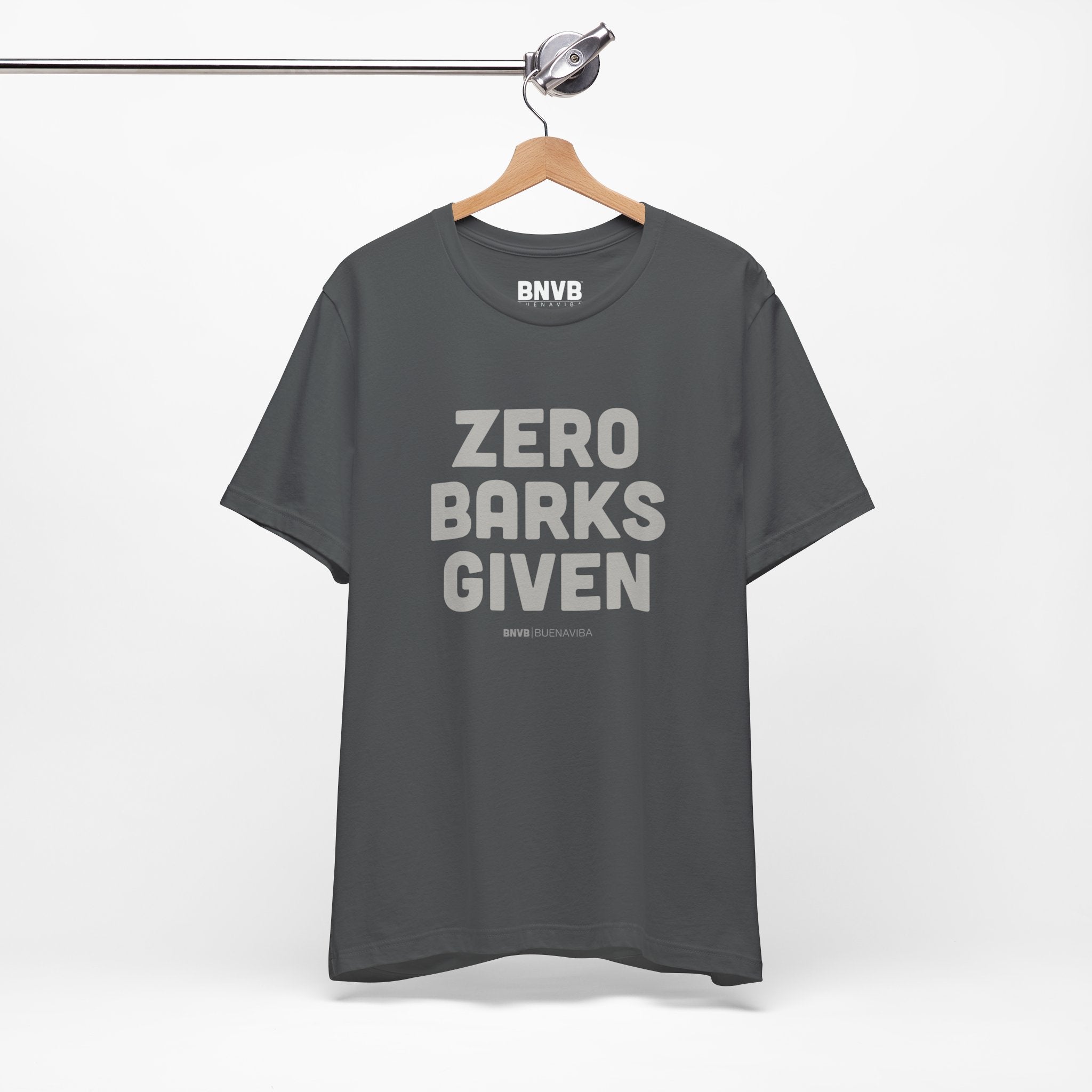 Zero Barks Given Tee | No Worries Dog Lover T-Shirt