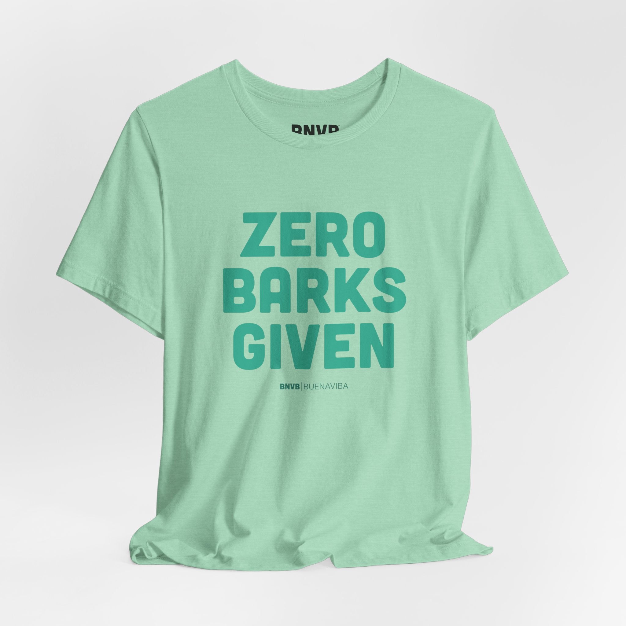 Zero Barks Given Tee | No Worries Dog Lover T-Shirt