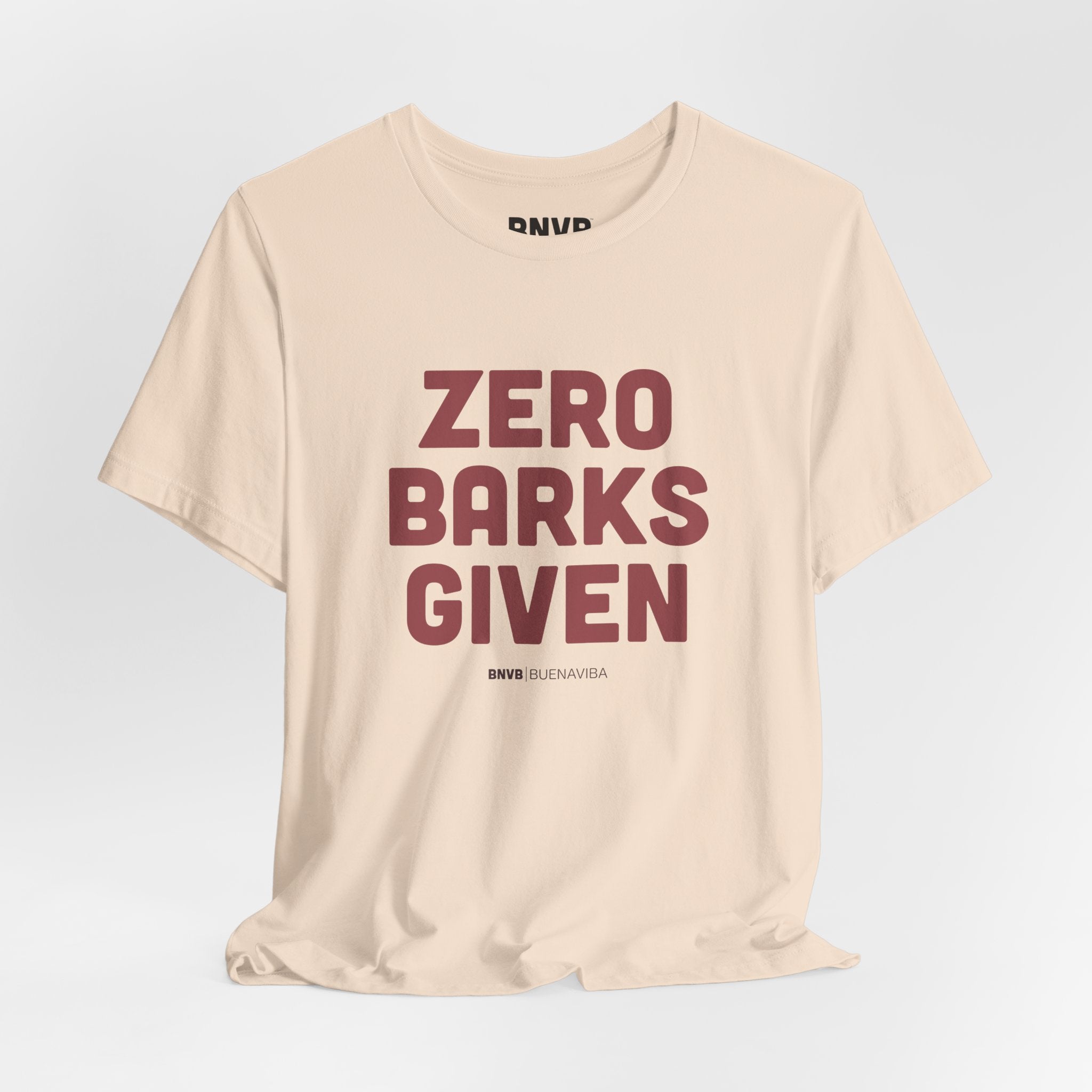 Zero Barks Given Tee | No Worries Dog Lover T-Shirt