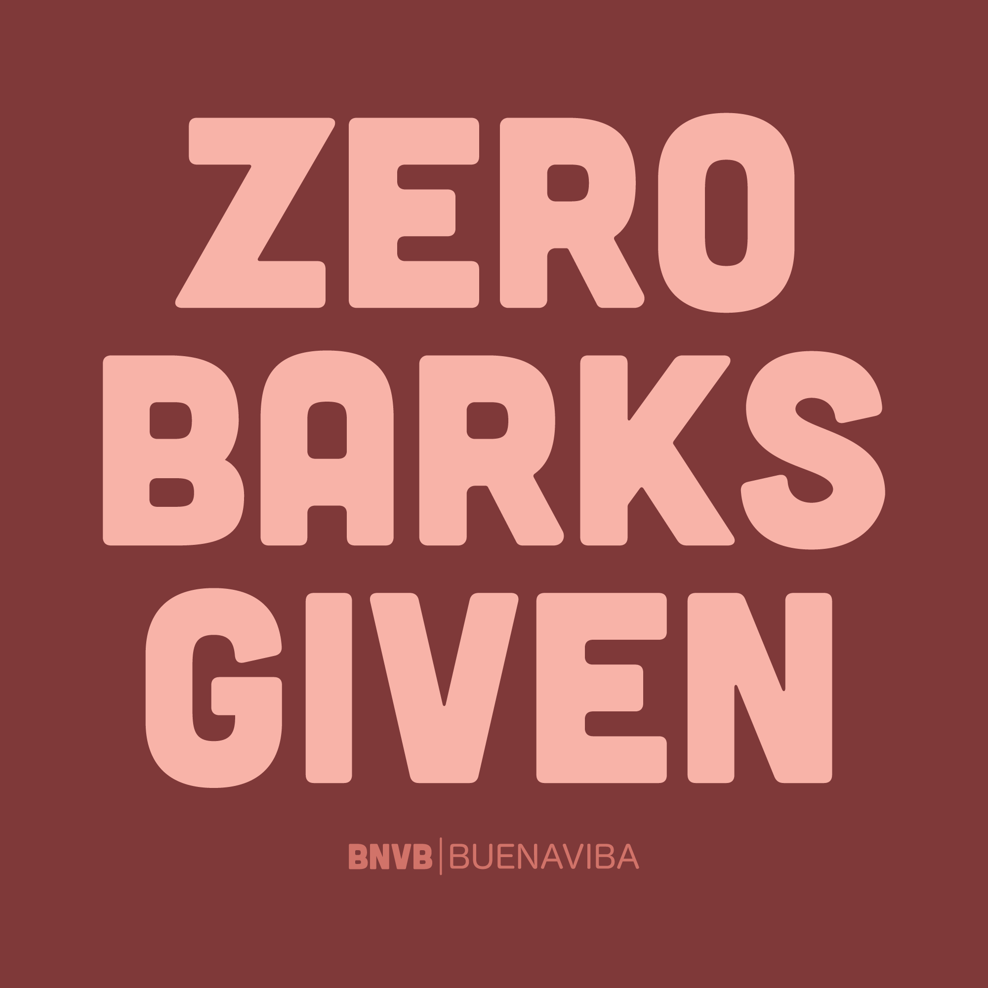 Zero Barks Given Tee | No Worries Dog Lover T-Shirt